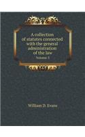 A Collection of Statutes Connected with the General Administration of the Law Volume 5