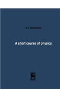 A Short Course of Physics