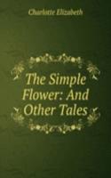Simple Flower: And Other Tales