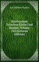 Briefwechsel Zwischen Gleim Und Ramler, Volume 244 (German Edition)