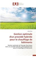 Gestion Optimale d'Un Proc?d? Hybride Pour Le Chauffage de B?timents