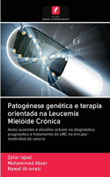 Patogénese genética e terapia orientada na Leucemia Mielóide Crónica