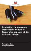 Évaluation de nouveaux insecticides contre le foreur des pousses et des fruits du brinjal