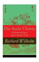Die Seele Chinas - Geburtswehen einer neuen Zeit