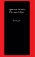 Ceylon under the British (Third revised edition)