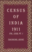 Census Of India 1911: Travancore - Imperial Tables Volume Book 41 Vol. XXIII, Pt. 2 [Hardcover]