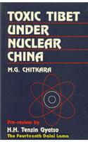 Toxic Tibet Under Nuclear China