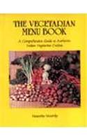 The Vegetarian Menu Book: A Comprehensive Guide to Authentic Indian Vegetarian Cuisine