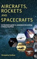 Aircrafts, Rockets and Spacecrafts