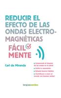 Reducir El Efecto de Las Ondas Electromagneticas Facilmente