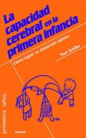 La capacidad cerebral en la primera infancia: Como lograr un desarrollo optimo (Spanish Edition)