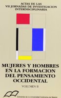 Mujeres y hombres en la formacion del pensamiento occidental. Tomo II: Historia y Antropologia. (Actas de las Septimas Jornadas de investigacion ... Jornadas de investigacion interdisciplinaria