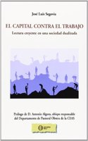 El capital contra el trabajo: lectura creyente en una sociedad dualizada