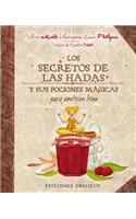 Los Secretos de las Hadas: Y Sus Pociones Magicas Para Sentirse Bien = The Secrets of Fairies: Para Sentirse Bien