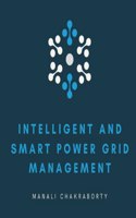 Intelligent and Smart Power Grid Management