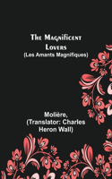 Magnificent Lovers (Les Amants magnifiques)