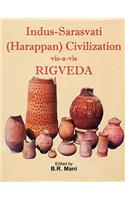 Indus-Sarasvati (Harappan) Civilization vis-a-vis Rigveda