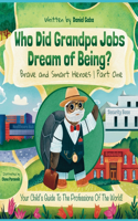 Who Did Grandpa Jobs Dream of Being? Brave and Smart Heroes Part One