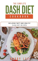 The Complete DASH Diet Cookbook