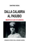 Dalla Calabria al Pasubio. Morte di un futurista