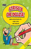 Striscia che delizia!