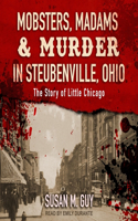 Mobsters, Madams & Murder in Steubenville, Ohio