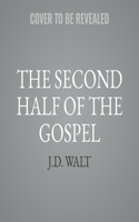 Second Half of the Gospel