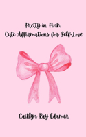 Pretty in Pink: Cute Affirmations for Self-Love