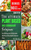 ultimate plant based diet cookbook for beginners 2024