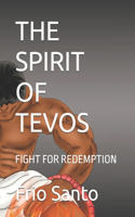 The Spirit of Tevos