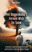 Piet Roggenkamp´s Fervent Wish for Snow