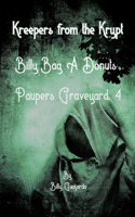 Kreepers from the Krypt.: Billy-Bag-A-Donuts. Pauper's Graveyard, 4.(4 Kreepers from the Krypt)