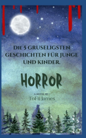 5 GRUSELIGSTEN GESCHICHTEN FÜR JUNGE UND KINDER.