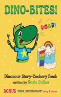 Dino-Bites: DInosaur Story-Cookery Book