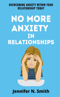 No More Anxiety In Relationships