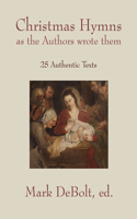 Christmas Hymns as the Authors Wrote Them