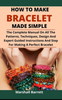 How To Make Bracelet Made Simple