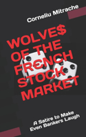 Wolve$ of the Fr Nch Stock Market