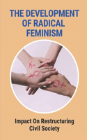 The Development Of Radical Feminism