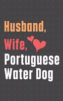 Husband, Wife, Portuguese Water Dog: For Portuguese Water Dog Fans