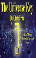 The Universe Key: (1 The Magic Metal War)
