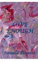 Love Enough