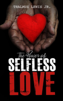 THE POWER Of SELFLESS LOVE