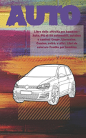 Libro delle attività per bambino - Auto. Più di 50 automobili, autobus e camion