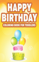 Happy Birthday Coloring Book For Toddlers