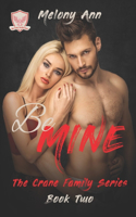 Be Mine: A Mafia Billionaires Romance