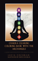 Chakra Clearing Coloring Book with the Archangels