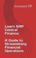 Learn SAP Central Finance: A Guide to Streamlining Financial Operations