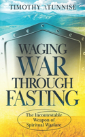 Waging War Through Fasting