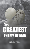 The Greatest Enemy of a Man: Overcoming Internal Obstacles